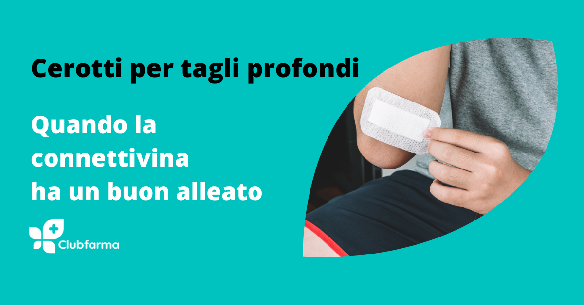 Cerotti per tagli profondi: quando la connettivina ha un buon alleato