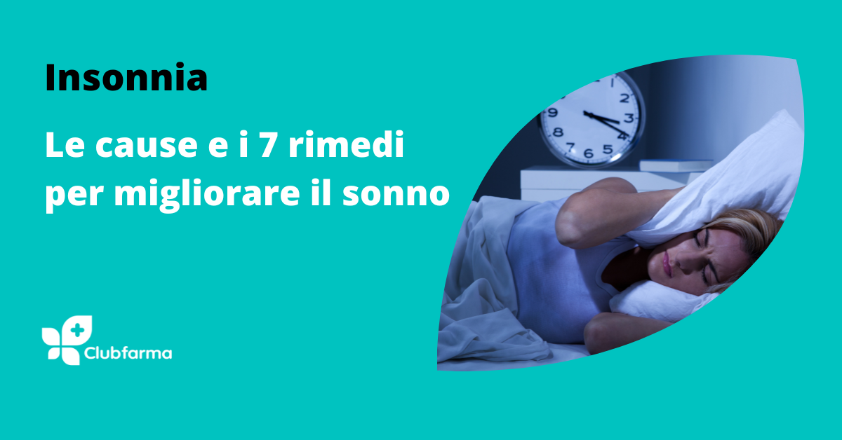 Insonnia: le cause e i 7 rimedi per migliorare il sonno