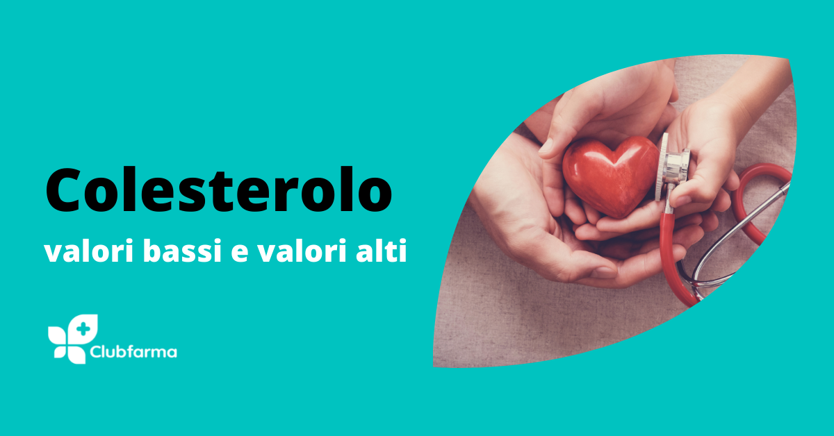 Colesterolo: valori bassi e valori alti