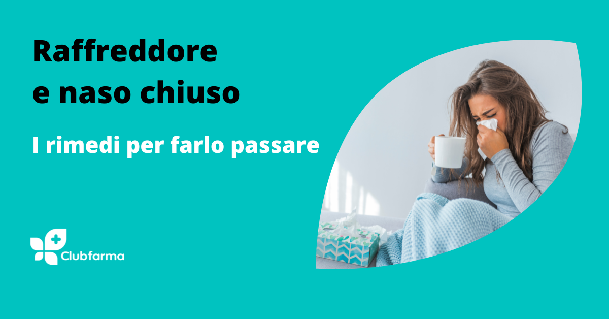 Raffreddore e naso chiuso: i rimedi per farlo passare