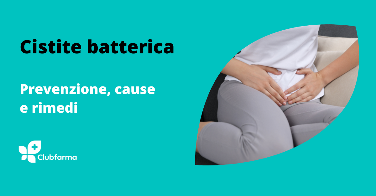 Cistite batterica: farmaci e rimedi naturali e quando preoccuparsi 