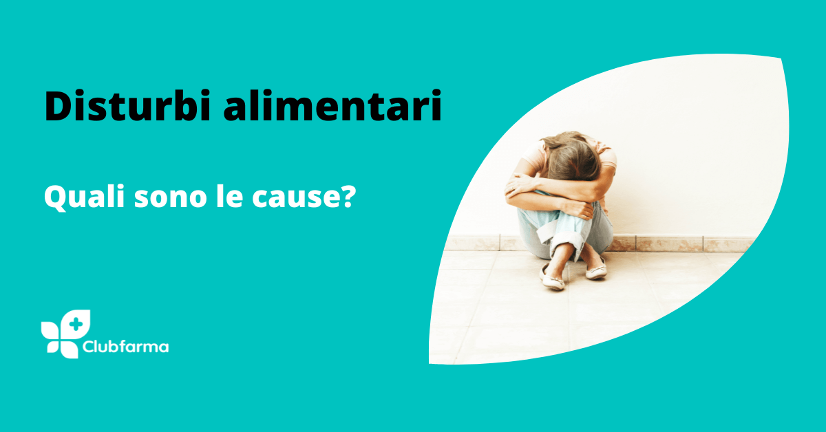 Disturbi alimentari: quali sono quelli più diffusi e a chi rivolgersi