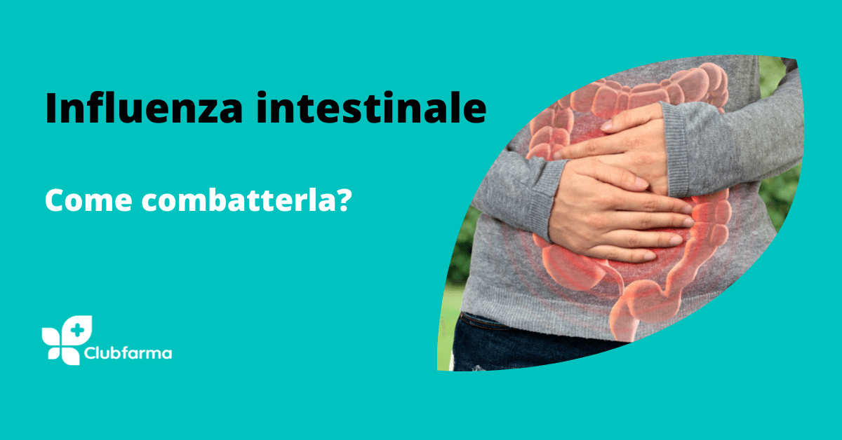 Influenza intestinale 2023/2024: cause e cura dei sintomi del processo infiammatorio