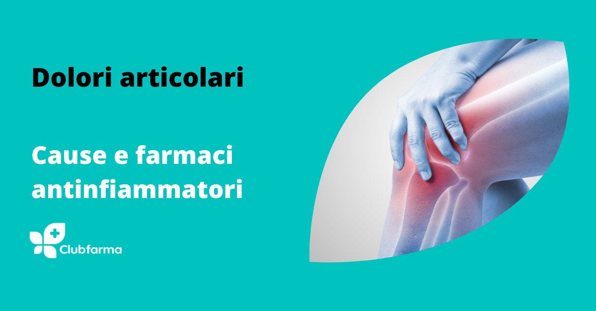 Dolori articolari: le cause e i farmaci antinfiammatori per contrastarli