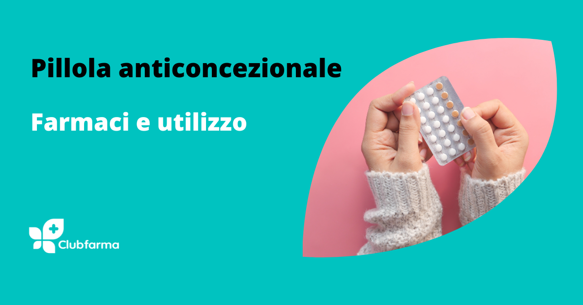 La pillola anticoncezionale per la donna e gli altri metodi contraccettivi